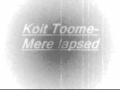 Koit Toome Mere lapsed 