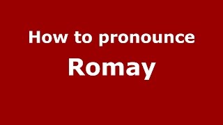 How to pronounce Romay