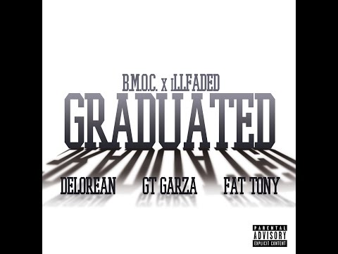 GRADUATED ft. Delorean, Gt Garza & Fat Tony [Produced By BMOC & iLL FADED]
