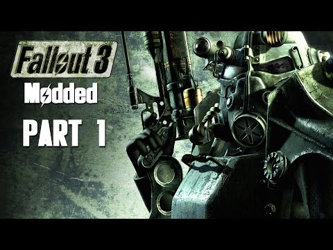 Fallout 3 Modded Walkthrough Part 1 - MY FAVOURITE GAME EVER !!!