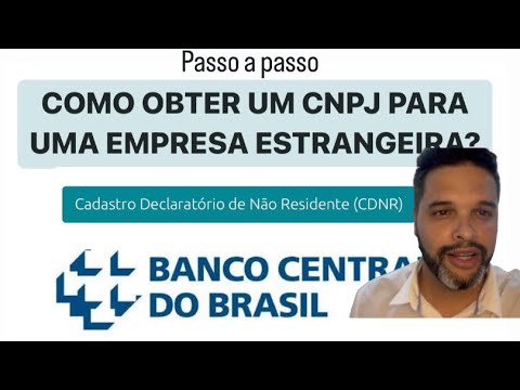 CADASTRO DECLARATÓRIO DE NÃO RESIDENTE - CNPJ para empresa estrangeira - Bacen