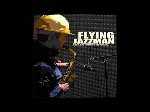 FLYING JAZZMAN - Bastiaman ft Kiuppo Sax