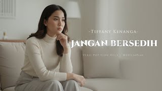 Download lagu Jangan Bersedih – Tiffany Kenanga (Pop Slow Rock Cover) | MusicaiPlay mp3