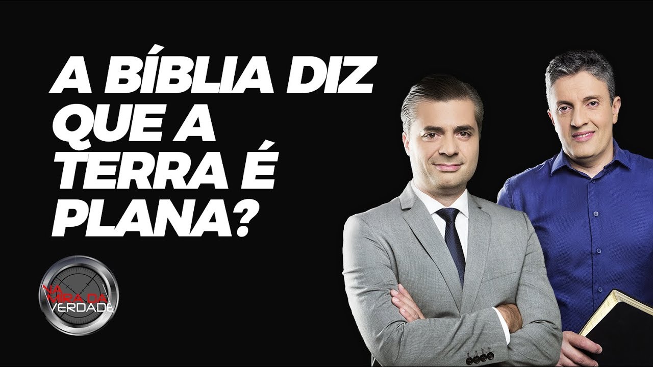 Na Mira da Verdade - A Bíblia diz que a Terra é plana? (28-03-2017)