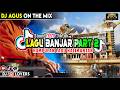 DJ AGUS TERBARU KUMPULAN LAGU BANJAR PART 2 SOUND FYP TIKTOK