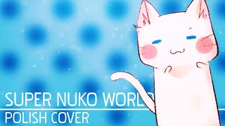 MafuMafu - Super Nuko World (Polish Cover by Soniuss)