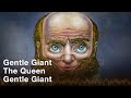 Gentle Giant - The Queen (Official Audio)