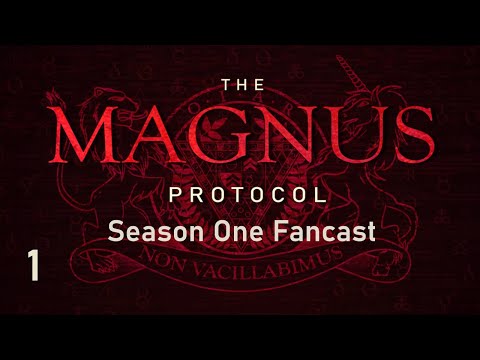 The Magnus Protocol Fancast -Part 1
