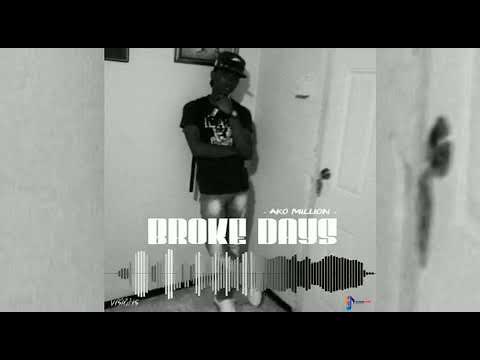 Ako Million - Broke Days (Official Audio)