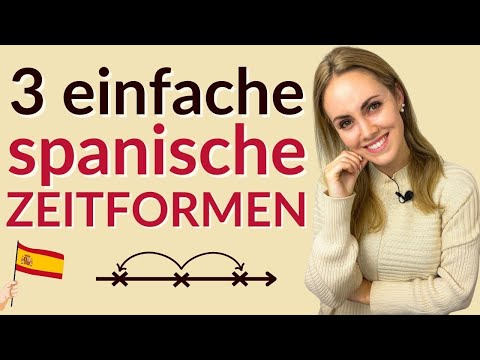 Wie kann ich mir spanische Zeiten merken? 3 einfache Zeiten von Verben