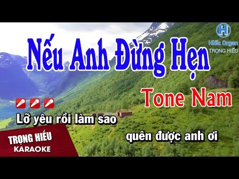 Karaoke Nếu Anh Đừng Hẹn Tone Nam Nhạc Sống | Trọng Hiếu