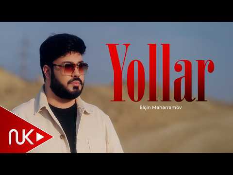 Elcin Meherremov - Yollar 2026 (Yeni Klip) 4K