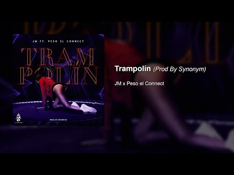 JM Fuego x Peso El Connect - Trampolín (Prod By Synonym)