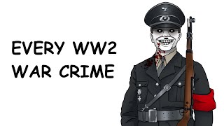 Every Major WW2 War Crime, in 21 Minutes