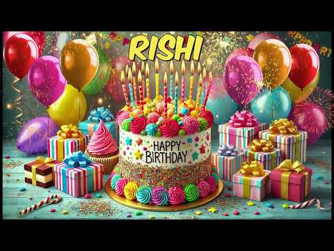 RISHI Happy Birthday Song - Happy Birthday to You