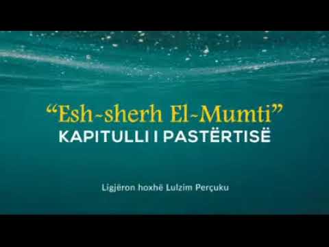 16) Esh-Sherh El-Mumti - Kapitulli i pastërtisë (Disa nga sunetet e fitras/natyrshmërisë së pastër)