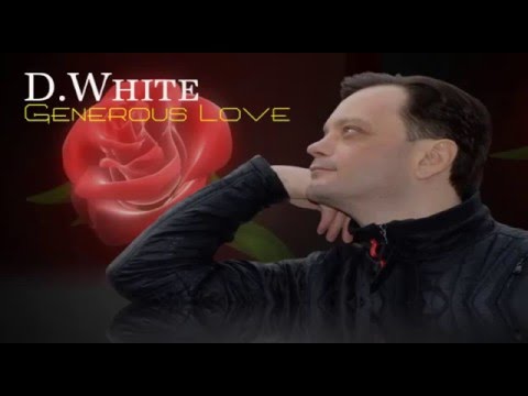 D.White - Generous Love (Lyric video)