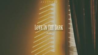 adele - love in the dark (slowed)