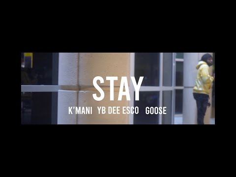 K'mani x YB Dee Esco x Goosebytheway - Stay (Official Video)