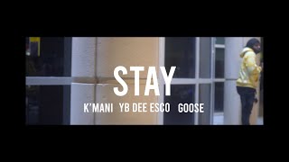 K&#39;mani x YB Dee Esco x Goose - Stay (Official Video)