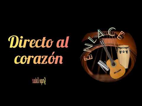 DIRECTO AL CORAZÓN | Agrupación Enlace