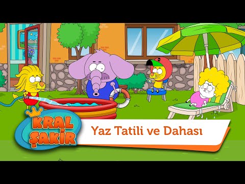Yaz Tatili ve Dahası - Kral Şakir