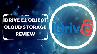 Idrive E2 Object Cloud Storage: The Best Cloud Storage Solution