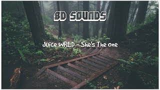 Juice WRLD - She&#39;s The One (8D AUDIO)