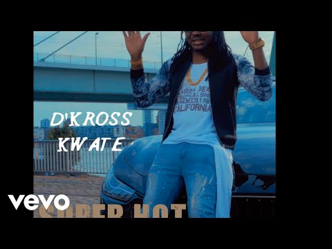 D'Kross Kwate - Super Hot (Official Audio)