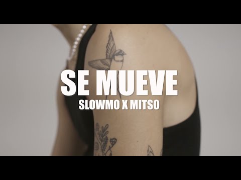 Mitso x Slow - Se Mueve  (Official Video)