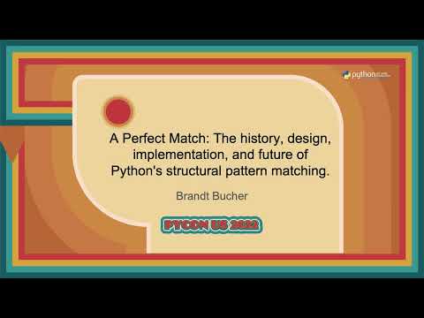 Talk - Brandt Bucher: A Perfect Match The history, design, implementation, and future of Python's...