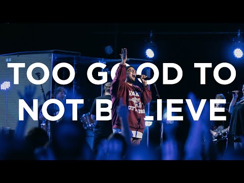 Too Good To No Believe | Edward Rivera | Bethel Church