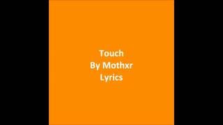 Touch By Mothxr Lyrics
