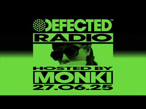 Defected Radio Show Hosted by Monki 27.06.25