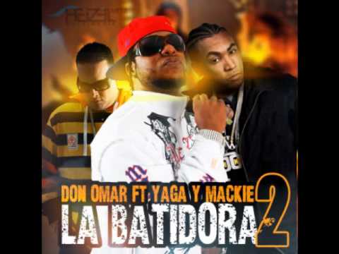 Don Omar Ft. Yaga & Mackie - La Batidora 2