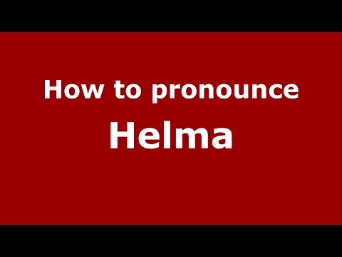 How to pronounce Helma (American English/US)  - PronounceNames.com