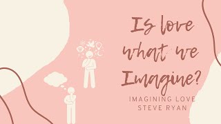 Imagining Love Music Video