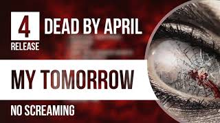 Dead By April - My Tomorrow (No Screaming)