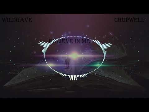 Wildrave & Chupwell - Believe in Me