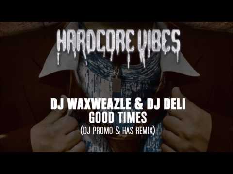DJ Waxweazle & DJ Deli - Good Times (DJ Promo & Has Remix)