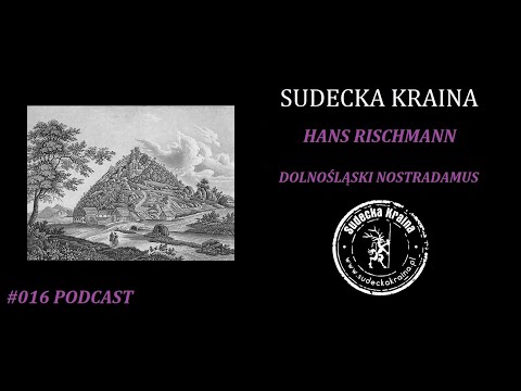 #016 Sudecka Kraina - Hans Rischmann - Dolnośląski Nostradamus