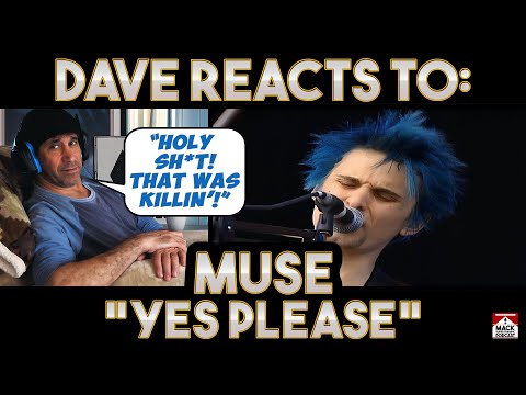 Dave's Reaction: Muse — Yes Please