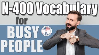2022 N-400 Vocabulary Definitions for BUSY PEOPLE  Part 12 | EASY SIMPLE | US Citizenship Interview