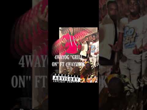 4WAYOG “GRILL ON” FT 4WAYH00K (OFFICIAL AUDIO)