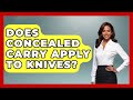 Does Concealed Carry Apply To Knives? - The Right Politics