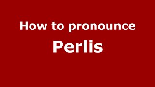 How to pronounce Perlis