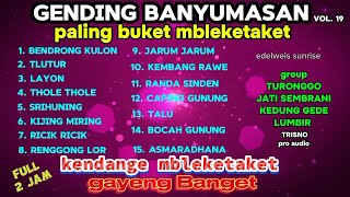 Download lagu GENDING BANYUMASAN MBLEKETAKET VOL.19 mp3 Download lagu GENDING BANYUMASAN MBLEKETAKET VOL.19 mp3