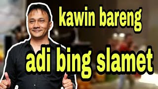 Download lagu kawin bareng - adi bing slamet mp3 Download lagu kawin bareng - adi bing slamet mp3