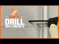 How To Drill Into Concrete The Home Depot