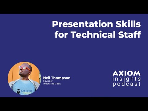 Presentation Skills for Technical Staff - AXIOM Insights Learning & Development Podcast